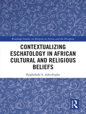 cover image of Contextualizing Eschatology in African Cultural and Religious Beliefs